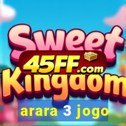 arara 3 jogo